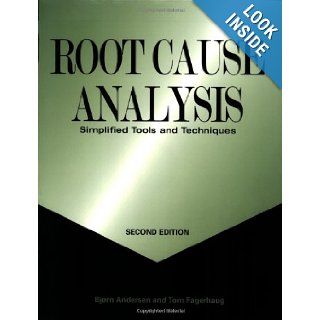 Root Cause Analysis Simplified Tools and Techniques, Second Edition Bjrn Andersen and Tom Fagerhaug 9780873896924 Books