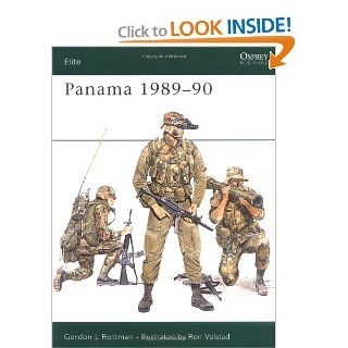 Panama 1989 90 (Elite) Gordon Rottman, Ronald Volstad 9781855321564 Books