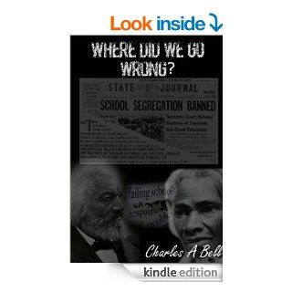 Where Did We Go Wrong eBook Charles Bell Kindle Store