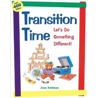 Transition Time Let's Do Something Different Jean Feldman, Rebecca Jones 9780876591734 Books