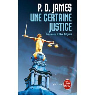 Une Certaine Justice (Ldp Policiers) (French Edition) P. D. James 9782253148623 Books