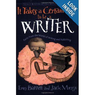 It Takes a Certain Type to Be a Writer And Hundreds of Other Facts from the World of Writing (Totally Riveting Utterly Entertaining Trivia) Erin Barrett, Jack Mingo 0824297247227 Books