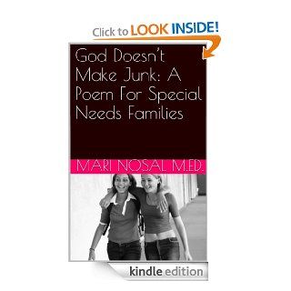 God Doesn't Make Junk A Poem For Special Needs Families eBook Mari Nosal  M.Ed. Kindle Store