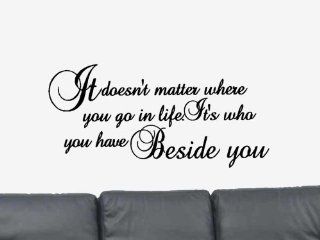 It doesn't matter where you go in lifeVinyl Wall Art Decal Sticker Home Decor  