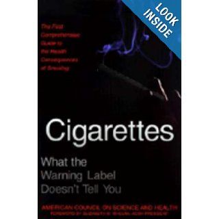 Cigarettes What the Warning Label Doesn't Tell You American Council On Science And Health, Elizabeth M. Whelan 9781573921589 Books
