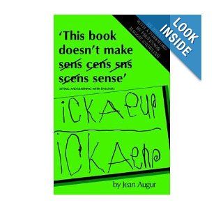 This Book Doesn't Make Sense (Living and Learning With Dyslexia) Jean Augur 9781565936058 Books