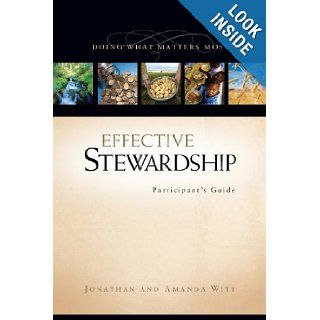 Effective Stewardship Participant's Guide Doing What Matters Most Jonathan and Amanda Witt 9780310322290 Books