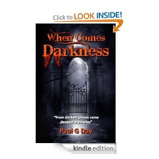 When Comes Darkness eBook Paul Day Kindle Store