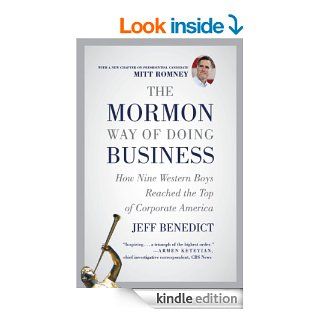 The Mormon Way of Doing Business How Nine Western Boys Reached the Top of Corporate America eBook Jeff Benedict Kindle Store