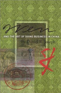 Wen and The Art of Doing Business in China Daniel R. Joseph 9780971334304 Books