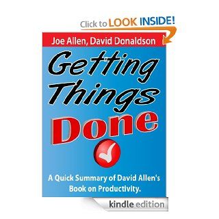 Getting Things Done A Quick Summary of David Allen's Book on Productivity eBook Joe Allen, David Donaldson Kindle Store