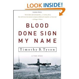Blood Done Sign My Name A True Story Timothy B. Tyson 9781400083114 Books