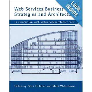 Web Services Business Strategies and Architectures Mike Clark, Peter Fletcher, J. Jeffrey Hanson, Romin Irani, Mark Waterhouse, Jorgen Thelin 9781904284130 Books