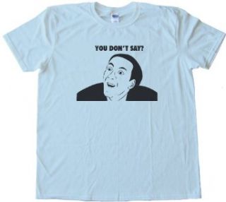 YOU DON'T SAY? Nicholas Cage Clothing