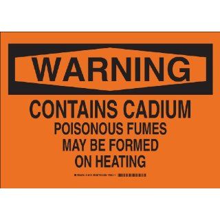 Brady 16028 Plastic, 10" X 14" Warning Sign Legend, "Contains Cadmium Poisonous Fumes May Be Formed On Heating" Industrial Warning Signs