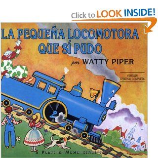 La pequena locomotora que si pudo (Little Engine That Could) (Spanish Edition) Watty Piper 9780448410968 Books