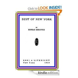 Dust of New York by Konrad Bercovici eBook Konrad Bercovici Kindle Store