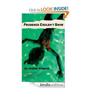 Prudence Couldn't Swim (Switchblade) eBook James Kilgore Kindle Store