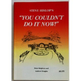 Steve Hislop's "You Couldn't Do it Now" Steve Hislop, etc. 9781898363002 Books