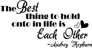 The best thing to hold onto in life is each other. Audrey Hepburn wall art wall sayings   Wall Banners