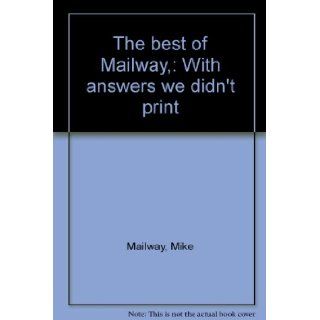 The best of Mailway,  With answers we didn't print Mike Mailway Books
