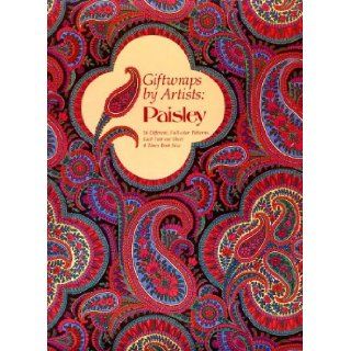 Giftwraps by Artists Paisley 12 Different, Full Color Patterns   Each Tear Out Sheet 4 Times Book Size (Giftwraps By Artists) Arlene Raven 9780810929593 Books