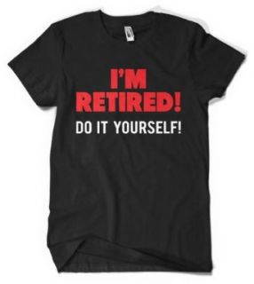 (Cybertela) I'm Retired Do It Yourself Men's T shirt Funny Retirement Tee Clothing