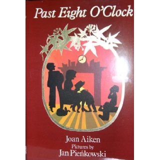 Past Eight O'Clock Joan Aiken, Jan Pienkowski 9780670816361 Books