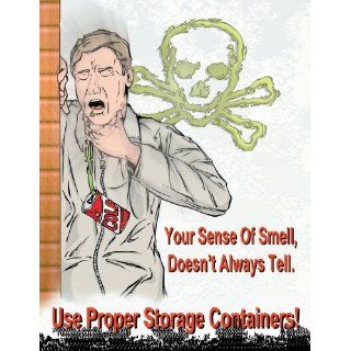 Your Sense Of Smell Doesn't Always Tell Use Proper Storage Containers Chemical Safety Poster Industrial Warning Signs