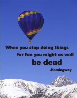 When You Stop Doing Things For Fun You Might As Well Be Dead.  Hemingway Quote Poster Peel And Stick   Prints