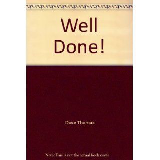 Well Done Dave Thomas Books