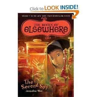The Second Spy The Books of Elsewhere, Vol. 3 Jacqueline West, Poly Bernatene 9780803736894 Books