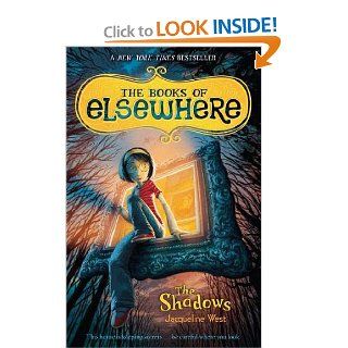 The Shadows (The Books of Elsewhere, Vol. 1) Jacqueline West 9780142418727 Books