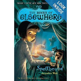 Spellbound The Books of Elsewhere Volume 2 Jacqueline West, Poly Bernatene 9780142421024 Books