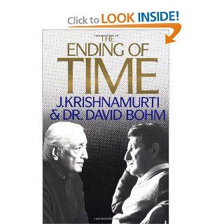 The Ending of Time (Dialogue) J. Krishnamurti, David Bohm 9780060647964 Books