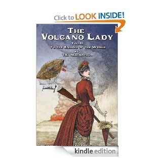 The Volcano Lady Vol. 2   To the Ending of the World eBook T.E. MacArthur, S.N. Jacobson Kindle Store