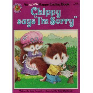 Chippy Says "I'm Sorry" (Happy Ending Book) Jane Carruth, Tony Hutchings Books
