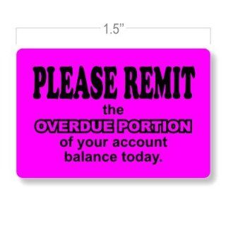 Payment Due Collection Stickers / PLEASE REMIT the OVERDUE PORTION of your account balance today. / 1.5 x 1 in. / 250 Count / Flat Printed / 5 Color Choices  Labels 