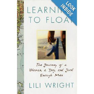 Learning to Float The Journey of a Woman, a Dog, and Just Enough Men Lili Wright 9780767910033 Books
