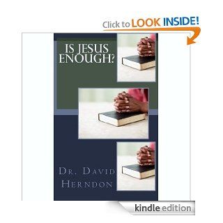 Is Jesus Enough? eBook David Herndon Kindle Store