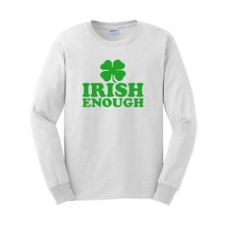 Irish Enough Long Sleeve T Shirt Clothing
