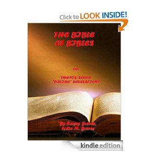 THE BIBLE OF BIBLES OR TWENTY SEVEN "DIVINE" REVELATIONS eBook Kersey Graves, Lydia M. Graves Kindle Store