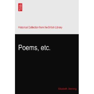 Poems, etc. Elizabeth. Denning Books