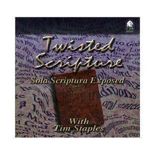 Twisted Scripture Tim Staples 9781570584565 Books