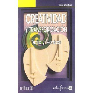 CREATIVIDAD Y TRANSFORMACIN. TEORA Y TCNICAS Editorial Trillas Eduforma 9788466541886 Books