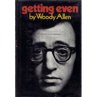 Getting Even Woody Allen 9780394473482 Books