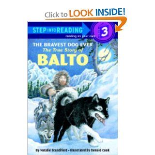 The Bravest Dog Ever The True Story of Balto (Step Into Reading) (0038332173253) Natalie Standiford, Donald Cook Books