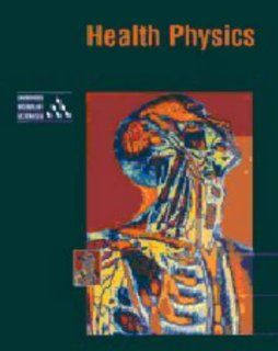 Health Physics (Cambridge Modular Sciences) (9780521421553) University of Cambridge Local Examinations Syndicate Books