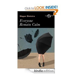 Everyone Remain Calm eBook Megan Stielstra Kindle Store
