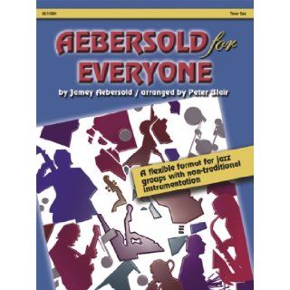 Aebersold for Everyone   Tenor Sax (Jazz Band, Tenor Sax) Jamey Aebersold Books